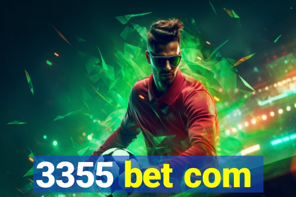 3355 bet com