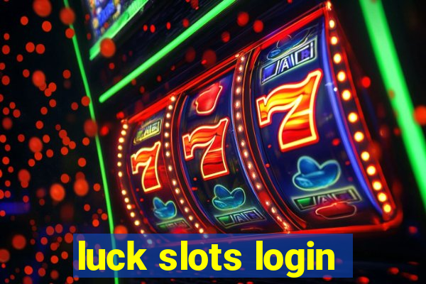 luck slots login