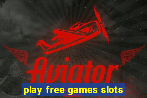 play free games slots