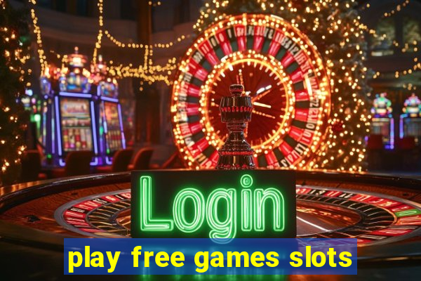 play free games slots