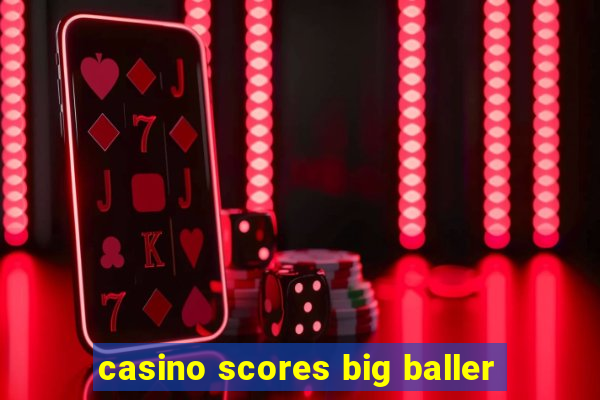 casino scores big baller