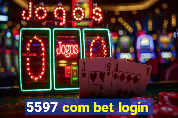 5597 com bet login