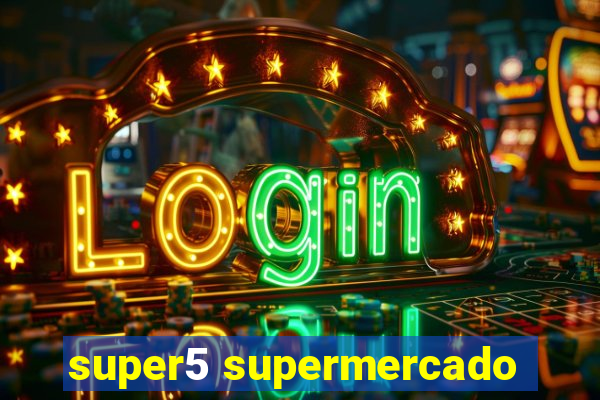 super5 supermercado