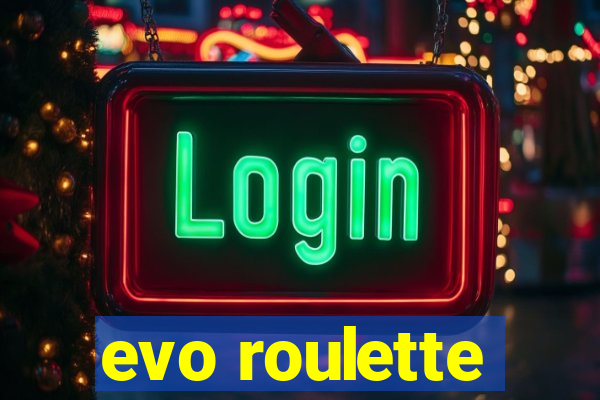 evo roulette