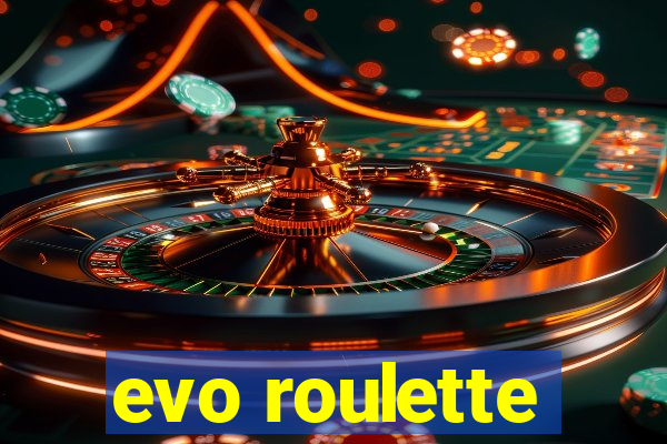 evo roulette