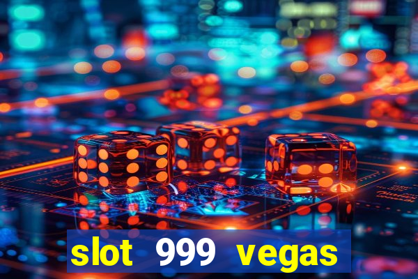 slot 999 vegas game ii