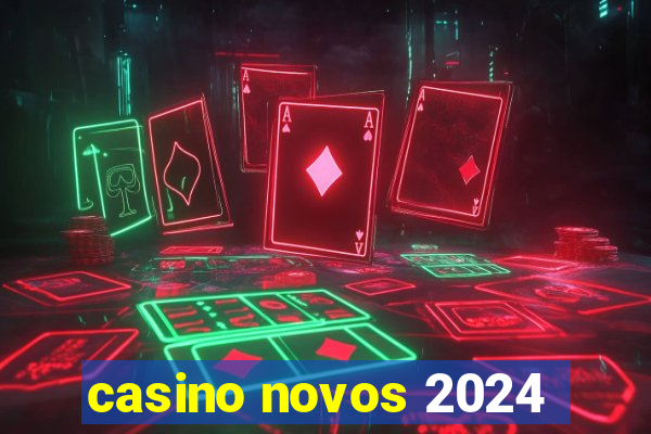 casino novos 2024