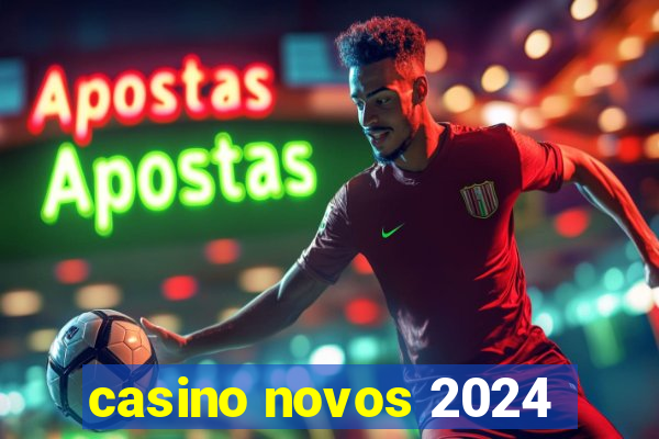 casino novos 2024