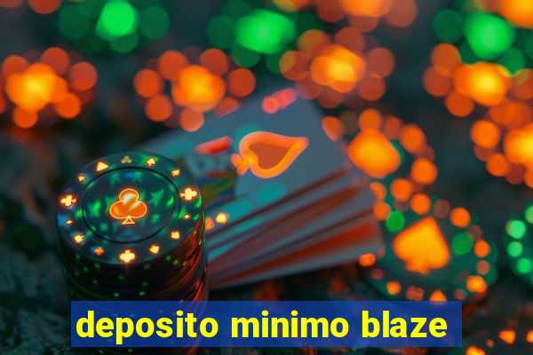 deposito minimo blaze