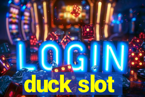 duck slot