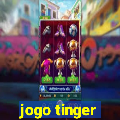 jogo tinger