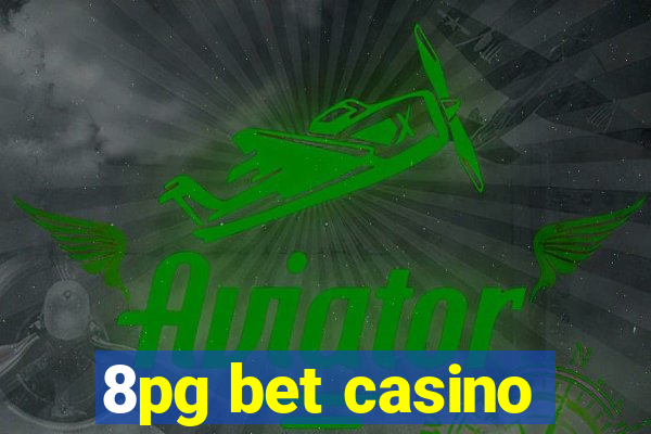 8pg bet casino