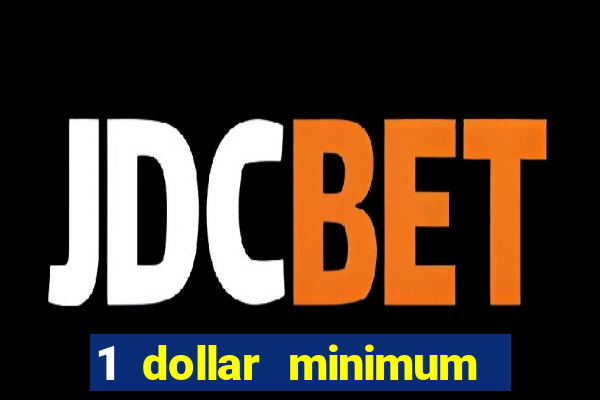 1 dollar minimum deposit casino yukon