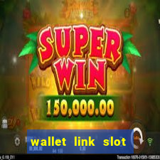 wallet link slot ???10??? 100