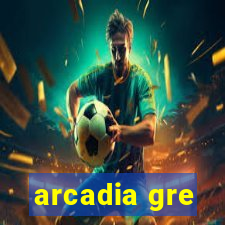 arcadia gre