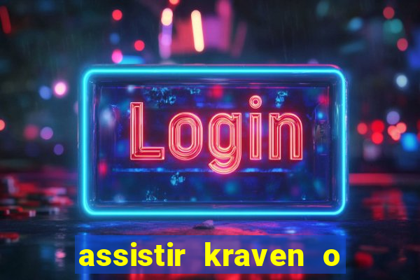 assistir kraven o caçador dublado