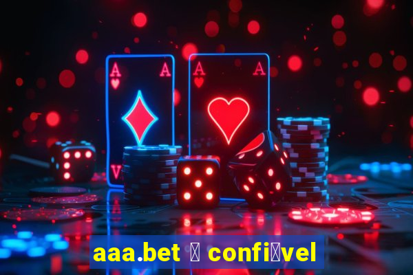 aaa.bet 茅 confi谩vel