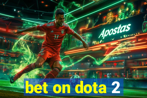 bet on dota 2