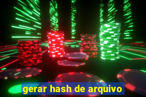 gerar hash de arquivo