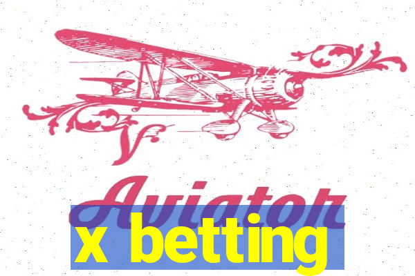 x betting