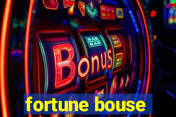 fortune bouse