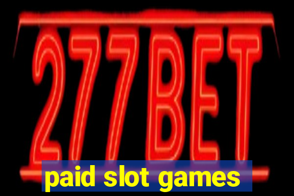 paid slot games