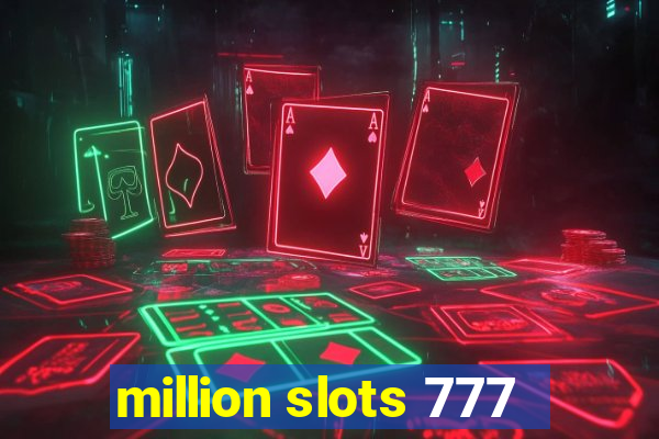 million slots 777