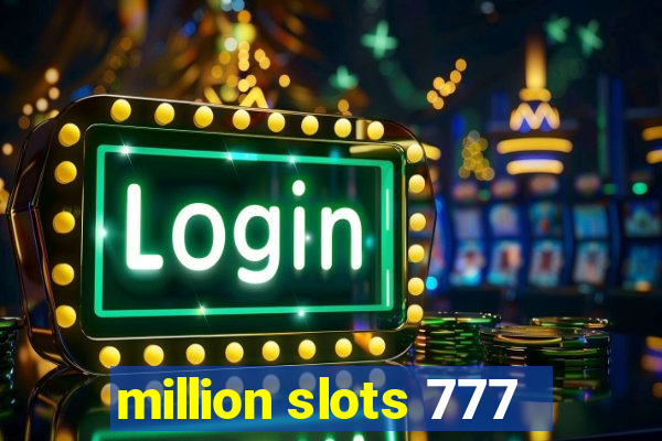 million slots 777