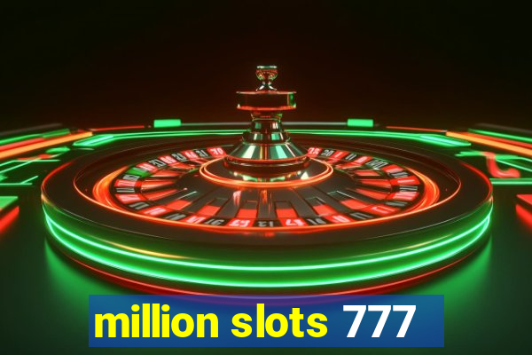 million slots 777