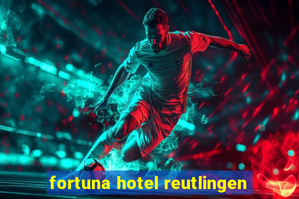 fortuna hotel reutlingen