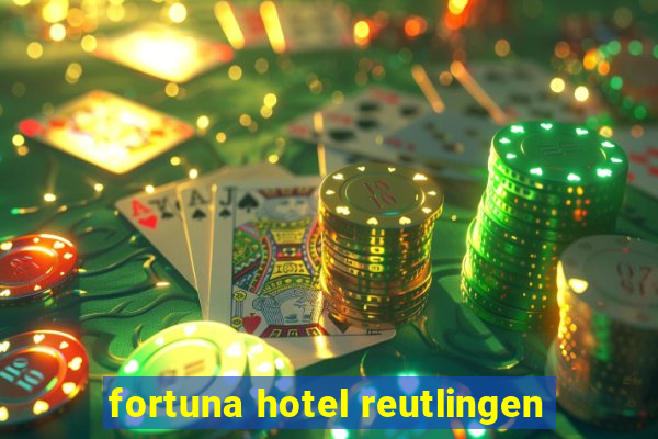 fortuna hotel reutlingen