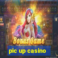 pic up casino