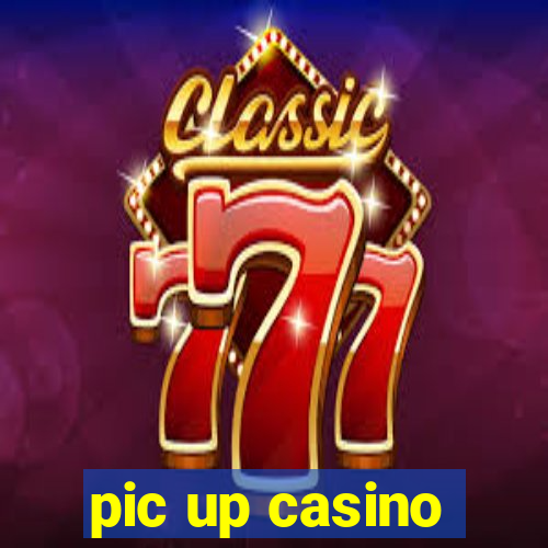 pic up casino