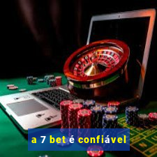 a 7 bet é confiável