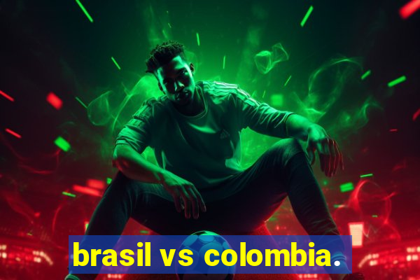 brasil vs colombia.