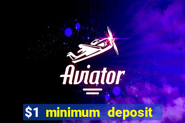 $1 minimum deposit casino australia 2018