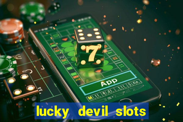 lucky devil slots win real cash