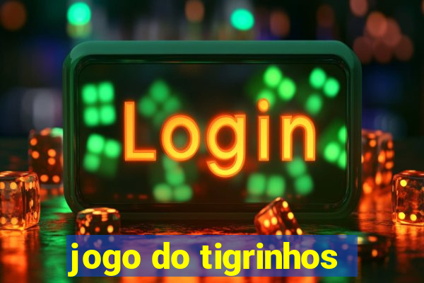 jogo do tigrinhos