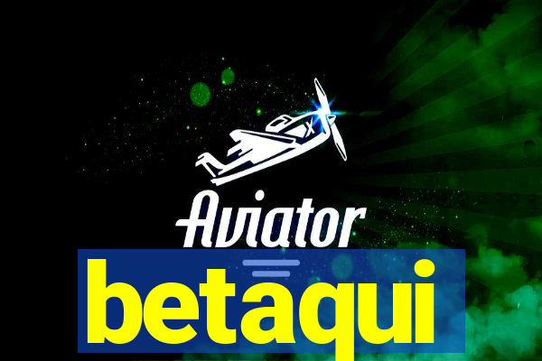 betaqui