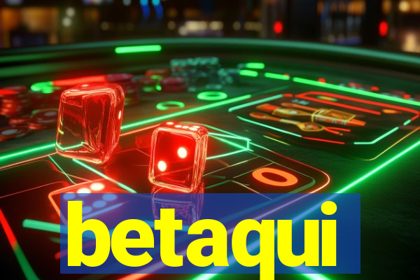 betaqui