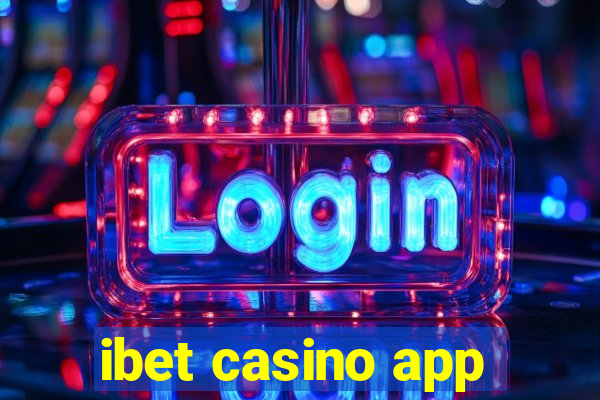 ibet casino app