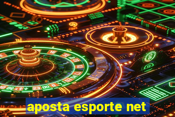 aposta esporte net