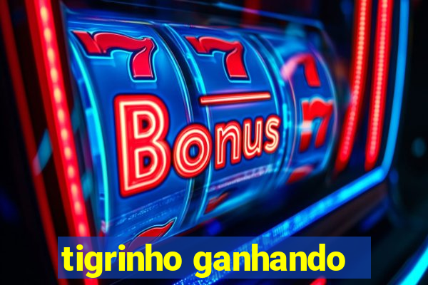 tigrinho ganhando