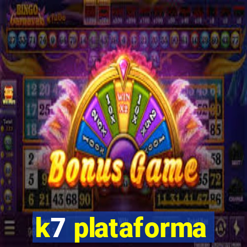 k7 plataforma