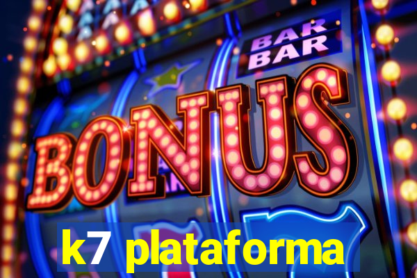 k7 plataforma