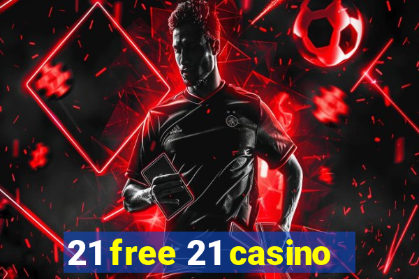 21 free 21 casino