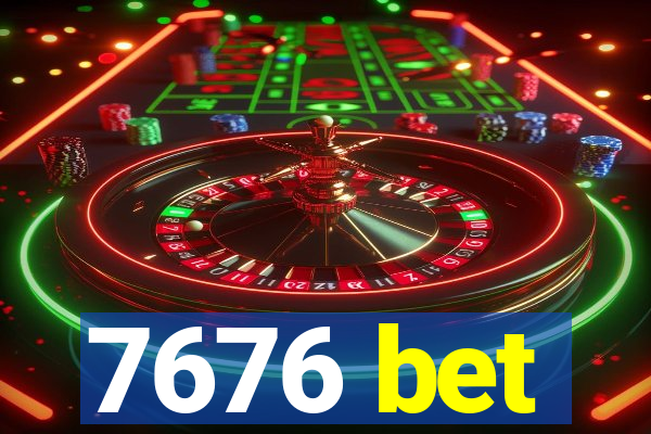 7676 bet