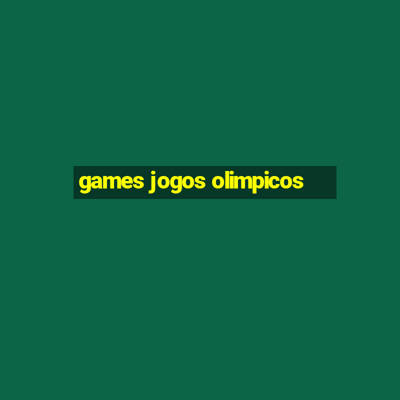 games jogos olimpicos