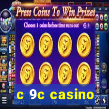 c 9c casino