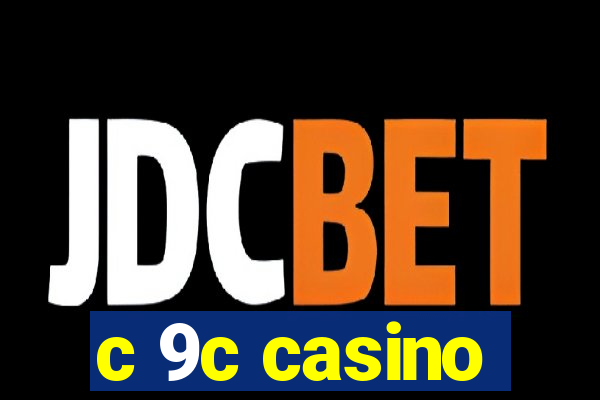 c 9c casino